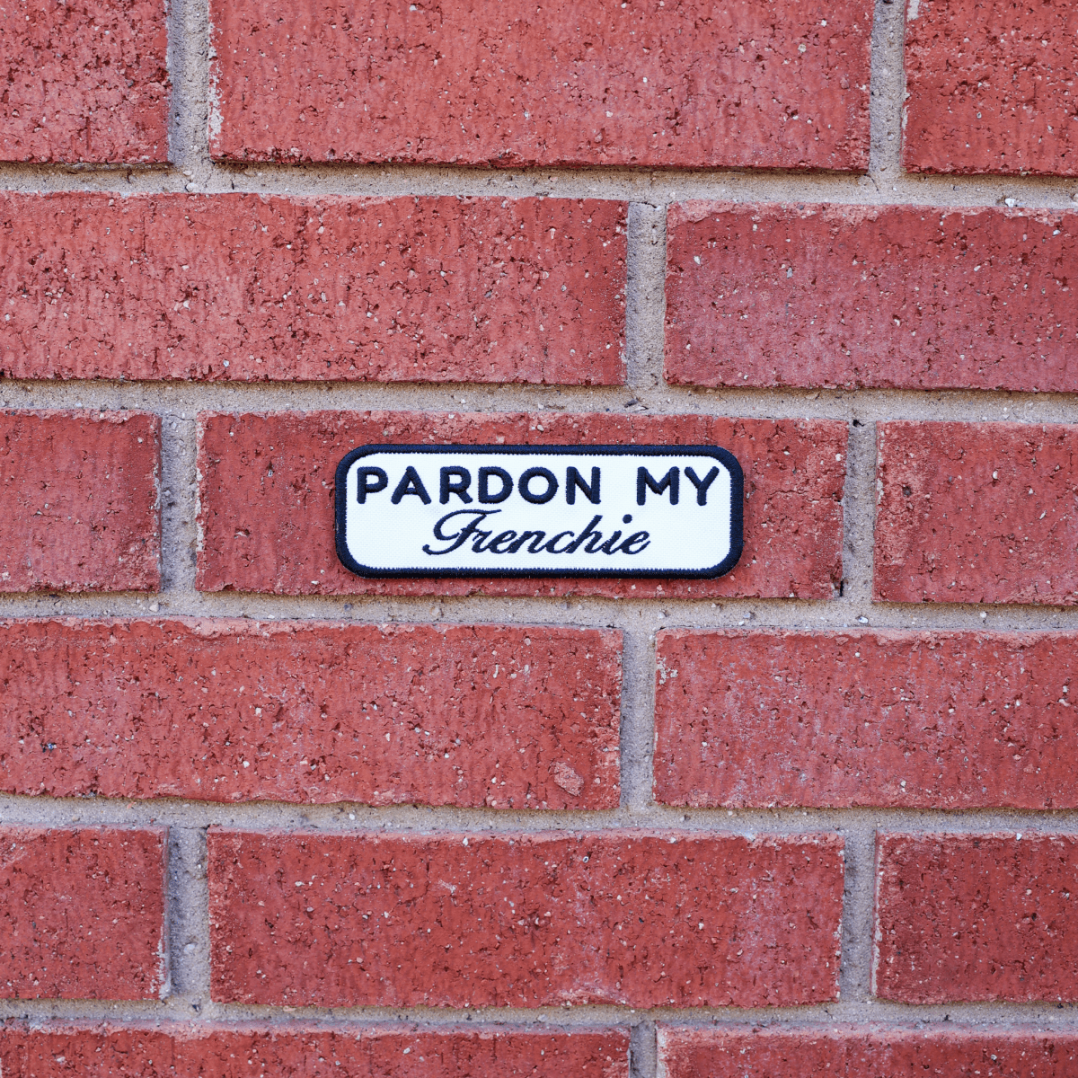 Pardon my Frenchie 2x6 Patch